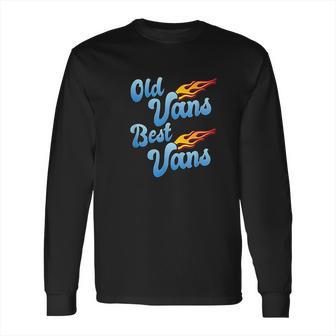 Old Vans Best Vans Vannin Vanner Van Life Long Sleeve T-Shirt | Favorety DE