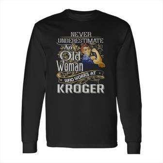 An Old Woman Who Works At Kroger Long Sleeve T-Shirt | Favorety CA