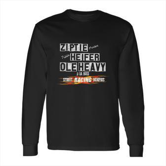 Ole Heavy Ziptie Heifer Street Racing Outlaws Memphis Jj Long Sleeve T-Shirt | Favorety