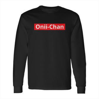 Onii-Chan Anime Japan Lover Long Sleeve T-Shirt | Favorety UK