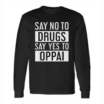 Oppai Anime Tiddies Quote Long Sleeve T-Shirt | Favorety DE