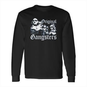 Original Gangsters Long Sleeve T-Shirt | Favorety