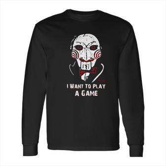 Oyshriola Saw I Want You To Play A Game Long Sleeve T-Shirt | Favorety DE