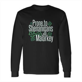 Panoware St Patricks Day Prone To Shenanigans And Malarkey Long Sleeve T-Shirt | Favorety DE