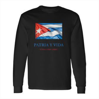 Patria Y Vida Viva Cuba Libre Long Sleeve T-Shirt | Favorety CA