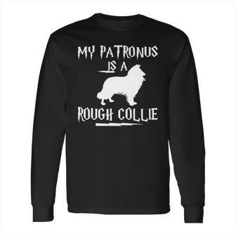 My Patronus Is A Rough Collie Dog Rough Collie Dog Long Sleeve T-Shirt | Favorety UK