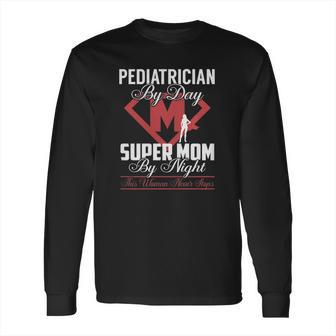 Pediatrician Long Sleeve T-Shirt | Favorety UK