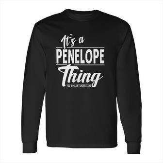 It Is A Penelope Thing Long Sleeve T-Shirt | Favorety DE