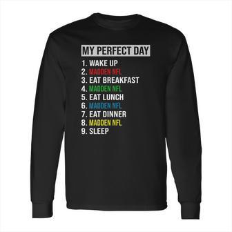 My Perfect Day Video Games Cool Gamer Play Madden Nfl All Day 2020 Long Sleeve T-Shirt | Favorety UK