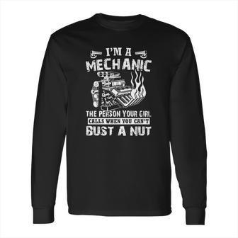 The Person Your Girl Calls When You Cant Bust A Nut Long Sleeve T-Shirt | Favorety UK