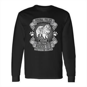 Personal Stalker Keeshond Dog Follow You Everywhere Long Sleeve T-Shirt | Favorety UK