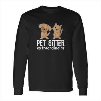 Pet Sitter Gift Dog Cat Sitting Long Sleeve T-Shirt | Favorety CA