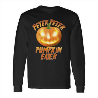 Peter Peter Pumpkin Eater Jackolantern Long Sleeve T-Shirt | Favorety AU