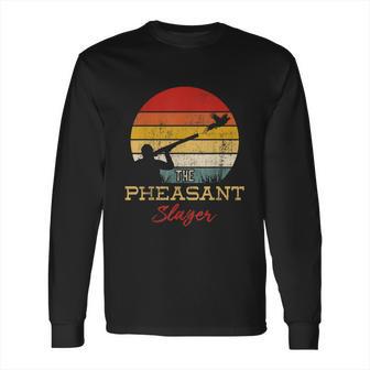 Pheasant Slayer Flying Bird Hunter Shooting Hunting Long Sleeve T-Shirt | Favorety AU