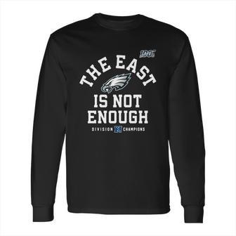 Philadelphia Eagles The East Is Not Enough T-Shirt Long Sleeve T-Shirt | Favorety AU