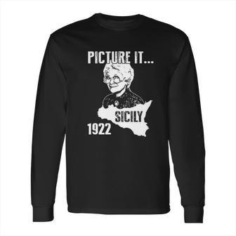 Picture It Sicily 1922 Golden Girls Funny Long Sleeve T-Shirt | Favorety DE