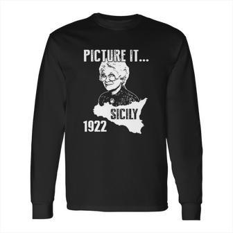 Picture It Sicily 1922 Golden Girls Long Sleeve T-Shirt | Favorety