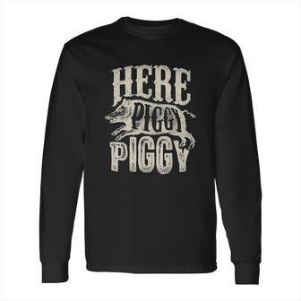 Here Piggy Piggy Boar Hunting Vintage Pig Hog Hunter Long Sleeve T-Shirt | Favorety CA