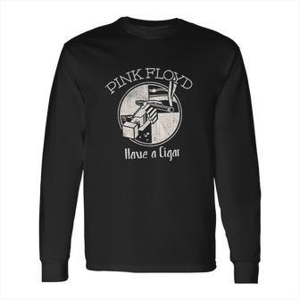 Pink Floyd Have A Long Sleeve T-Shirt | Favorety AU