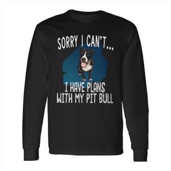 I Have Plans With My Pitt Bull Dog Long Sleeve T-Shirt | Favorety UK