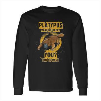 Platypus Make Me Happy Long Sleeve T-Shirt | Favorety UK