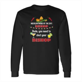 Play On Words Bishop Funny Mexican Party Drinking Shirts Long Sleeve T-Shirt | Favorety DE