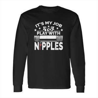 Play With Nipples Long Sleeve T-Shirt | Favorety