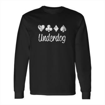 Playing Card Underdog Long Sleeve T-Shirt | Favorety CA