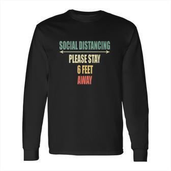 Please Stay 6 Feet Away Front And Back Social Distancing Long Sleeve T-Shirt | Favorety UK