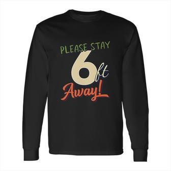 Please Stay 6 Feet Away Social Distancing Long Sleeve T-Shirt | Favorety DE