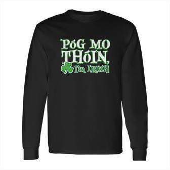 Pog Mo Thoin Saint Paddy St Patricks Day Long Sleeve T-Shirt | Favorety