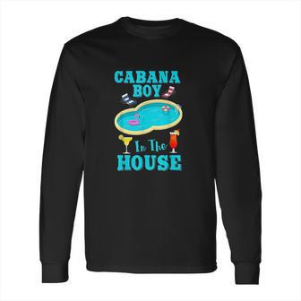 Pool Bo Beach Vacation Funny Cabana Boy In The House Long Sleeve T-Shirt | Favorety DE