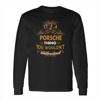 Porsche Name Shirt Porsche Funny Name Porsche Family Name Gifts T Shirt Long Sleeve T-Shirt | Favorety AU