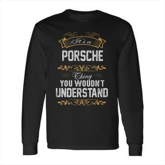 Porsche Shirt Porsche Family Name Porsche Funny Name Gifts T Shirt Long Sleeve T-Shirt | Favorety AU