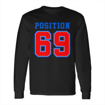 Position 69 Long Sleeve T-Shirt | Favorety UK