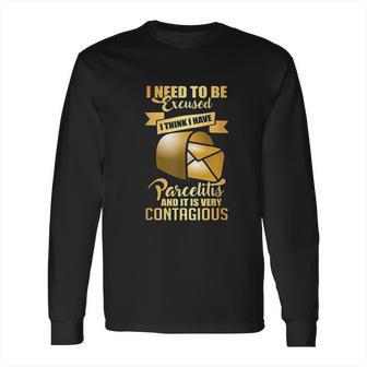 Postal Worker Parcelitis Very Contagious Funny Gift Long Sleeve T-Shirt | Favorety CA