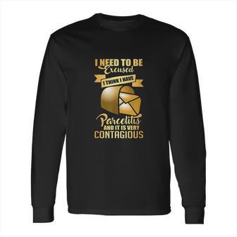 Postal Worker Parcelitis Very Contagious Funny Long Sleeve T-Shirt | Favorety