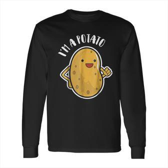 I Am A Potato French Fry Potato Long Sleeve T-Shirt | Favorety AU