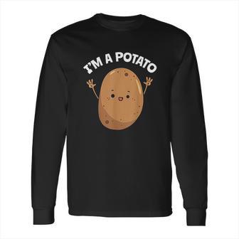 I Am A Potato Taters Spud Tattie Vegan Lover Keto Veggie Long Sleeve T-Shirt | Favorety CA