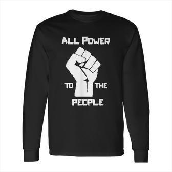 All Power To The People Panthers Party Civil Rights Long Sleeve T-Shirt | Favorety CA