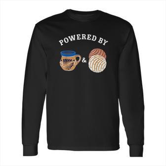 Powered By Conchas And Cafecito Cafe Atole Mexican Pan Dulce Long Sleeve T-Shirt | Favorety AU