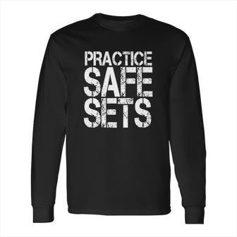 Practice Safe Sets Shirt - Funny Bodybuilding T Shirts Long Sleeve T-Shirt | Favorety UK