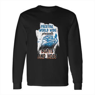 Prestige World Wide Presents Boats And Hoes Boating Nautical Long Sleeve T-Shirt | Favorety CA