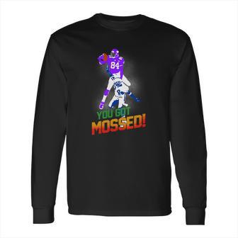 Pretty Randy Moss You Got Mossed Long Sleeve T-Shirt | Favorety