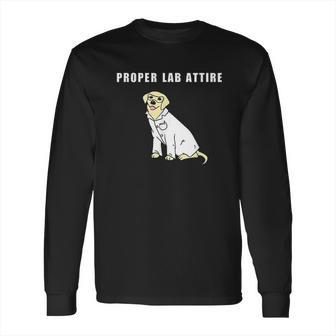 Proper Lab Attire Funny Laboratory Dog Pun Science Long Sleeve T-Shirt | Favorety