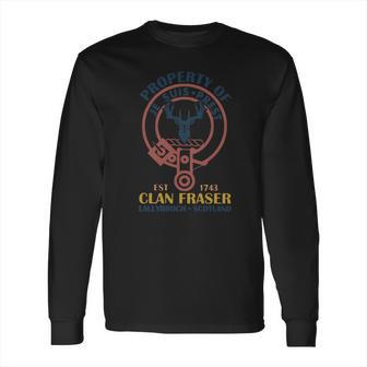 Property Of Je Suis Prest Est 1743 Clan Fraser Lallybroch Scotland Long Sleeve T-Shirt | Favorety CA