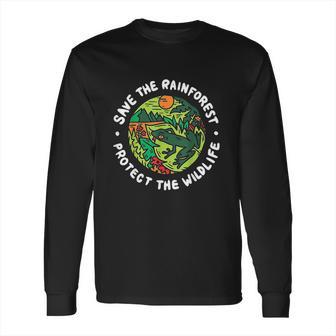 Protect The Wildlife Save The Rainforest Environmental Long Sleeve T-Shirt | Favorety DE