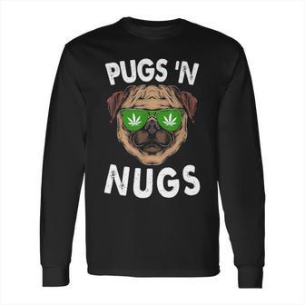 Pugs N Nugs Cute Pug Dog Lover Cannabis Marijuana Gift Long Sleeve T-Shirt | Favorety AU