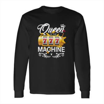 Queen Of The Slot Machine Long Sleeve T-Shirt | Favorety CA