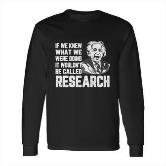 Quote By Albert Einstein Tshirt Inspirational Quote Motivational Shirt Long Sleeve T-Shirt | Favorety DE